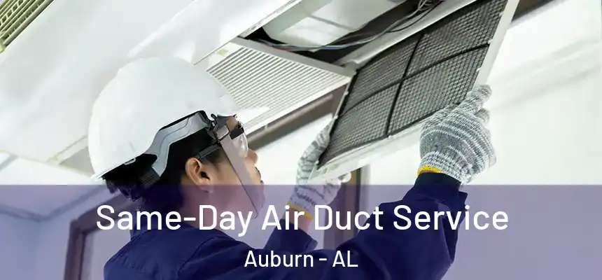  Same-Day Air Duct Service Auburn - AL
